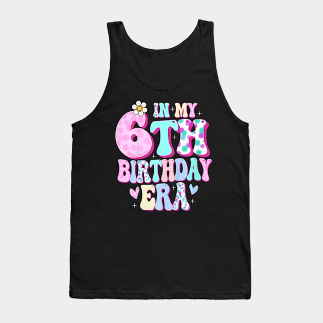 In My 6th Birthday Era Girl Gifts Six Bday 6 Year Old Tank Top by Eduardo